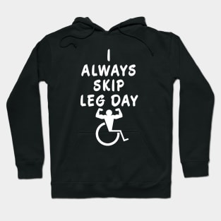 I Always Skip Leg Day Hoodie